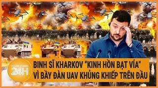 Toàn cảnh thế giới: Binh sĩ Kharkov “kinh hồn bạt vía” vì bầy đàn UAV khủng khiếp trên đầu
