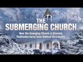 The Submerging Church | Documentary | Joseph M. Schimmel