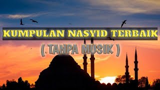 Download Mp3 FULL NASYID TANPA MUSIK | NASHED WITHOUT MUSIC