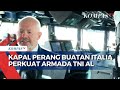 Kapal Perang Buatan Italia Bakal Perkuat Armada TNI AL, Yuk Kita Intip Kecanggihannya!