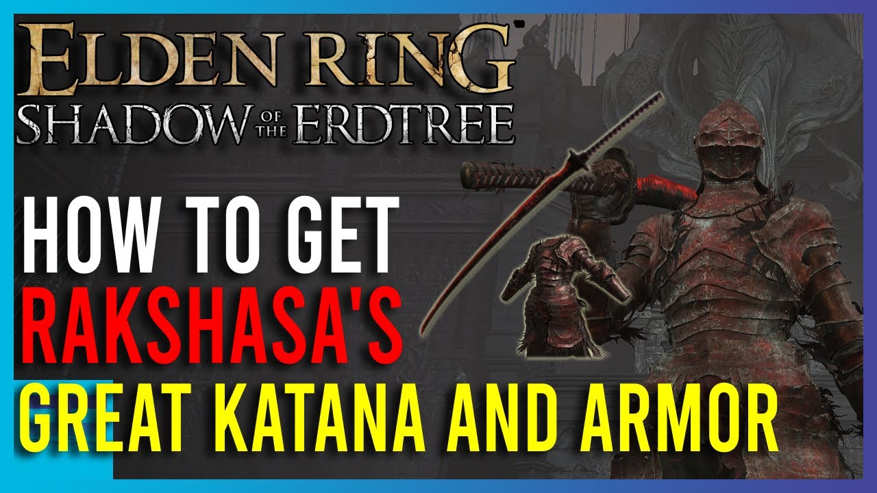 Elden Ring Shadow Of The Erdtree - How To Get Rakshasa's Great Katana ...