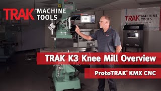 TRAK K3 Knee Mill Overview | TRAK Machine Tools