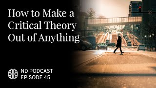 How to Make a Critical Theory Out of Anything