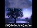 düğününde ağladım