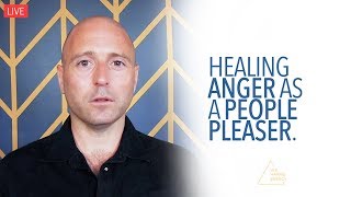 Healing Anger & Communicating Emotions (as a People Pleaser)