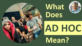 What is the Meaning of AD HOC? (5 Illustrated Examples)