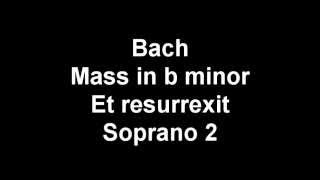 Bach Mass in b minor 17 Et Resurrexit  Soprano 2