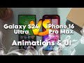 Samsung Galaxy S24 Ultra vs Apple iPhone 16 Pro Max - Animations & UI