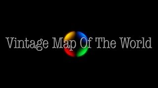 Vintage Map Of The World - A Film by Lubomir Velev