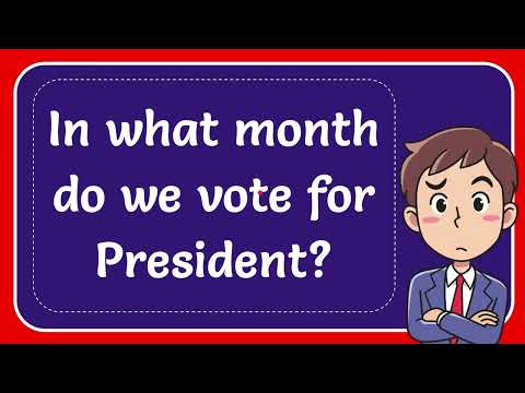 What month do we vote for presidents?