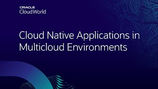 Cloud native application deployment using a multicloud container platform | CloudWorld 2022
