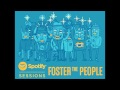 [AUDIO] Foster The People - Pseudologia Fantastica (Spotify Sessions - Live From The Village)