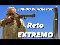 .30-30 Winchester. Reto EXTREMO