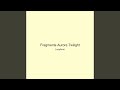 Fragments Aurora Twilight