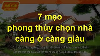 7 mẹo phong thủy chọn nhà càng ở càng giàu có sung túc