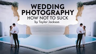 Wedding Photography Tips: How Not To Suck (23 Tips)