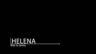 Helena Russo - Non lo sanno. ((Official Video))