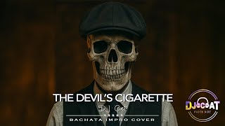 DJ Cat - The Devil’s Cigarette (Bachata Impro Cover)