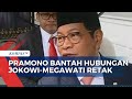 Hubungan Jokowi dan Megawati Diisukan Retak, Pramono Anung: Baik-Baik Saja