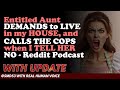 Reddit Stories | Entitled Aunt DEMANDS to LIVE in my HOUSE, and CALLS THE  NO - Reddit Podcast