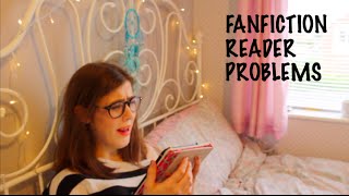 FANFICTION READER PROBLEMS