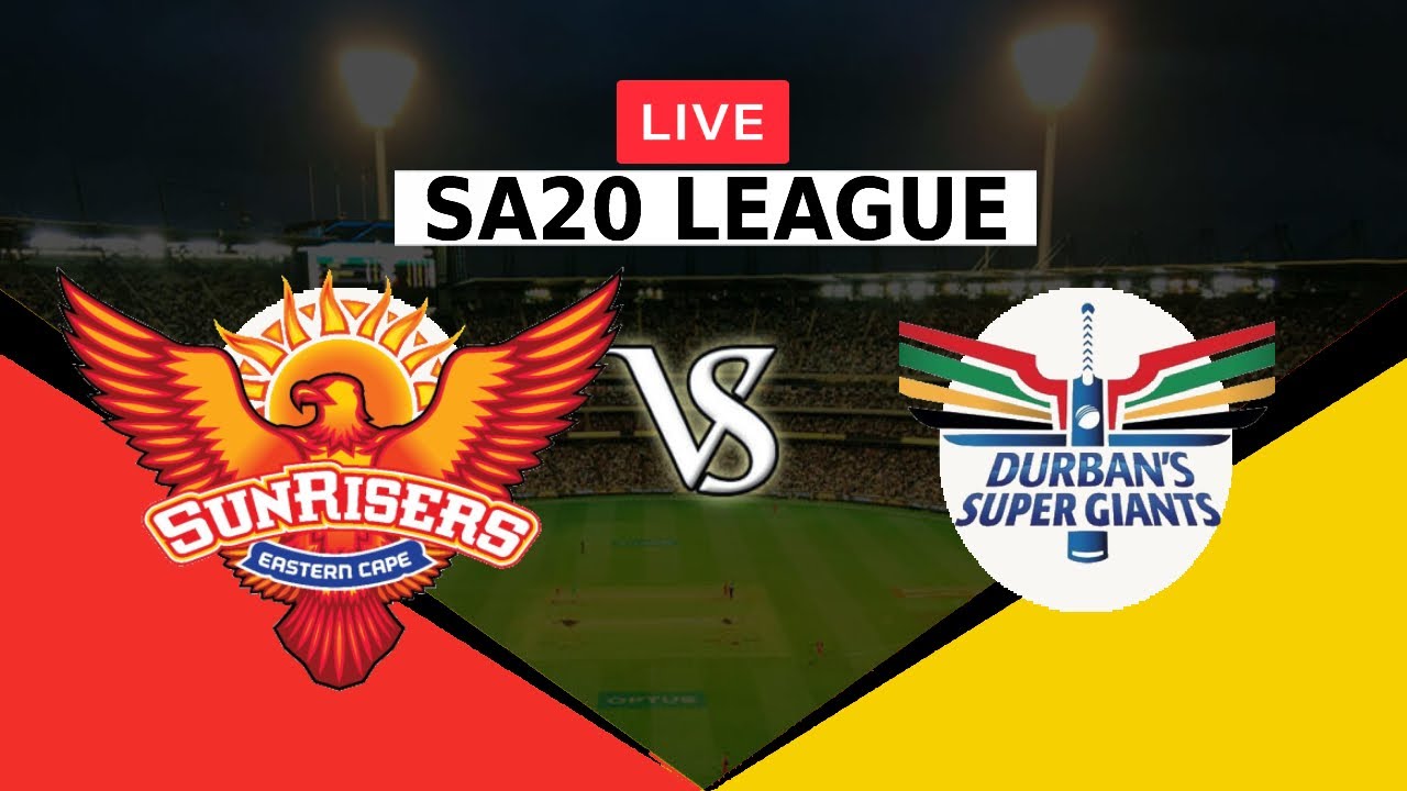 🔴LIVE SUNRISERS EASTERN CAPE VS DURBAN SUPER GIANTS | SA20 LEAGUE 2023 ...