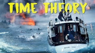 Dunkirk Time Theory Explained