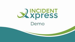 Incident Xpress Demo Video - Incident Reporting Software, Simplified. (Jun 2023)