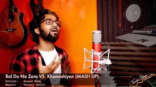 Bol Do Na Zara VS. Khamoshiyan - Armaan Malik / Arijit Singh - Cover - Anand Modi (4K)