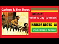 DIVULGANDO: Carlton & The Shoes - What A Day  Version / MARCOS ROOTS - AL