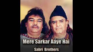 Mere Sarkar Aaye Hai @SabriBrothers