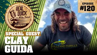 Clay Guida EP 120 | Real Quick With Mike Swick Podcast