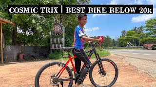 സ്കൂൾ അവധി തുടങ്ങി | GEAR BIKE FOR KIDS | COSMIC TRIX | BEST MTB BELOW 20k