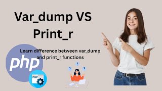 explaination between var_dump and print_r functions in php