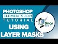 Using Layers in Photoshop. How to Use Layers in Adobe Photoshop Elements 2019 - Part 4 - Layer Masks