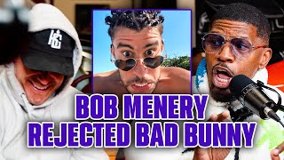 Bob Menery REJECTED Bad Bunny!