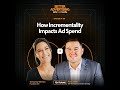 How Incrementality Impacts Ad Spend