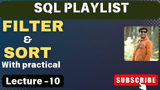 10. FILTER & SORT IN SQL | SQL TUTORIAL