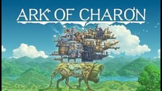 Ark of Charon : La forteresse mobile et buggé