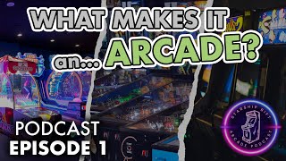 What is an arcade? - Starship Rift Arcade Podcast Ep. 1