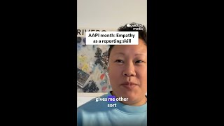 AAPI month journalist spotlight: Empathy improves reporting