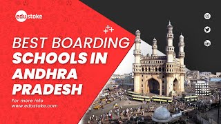 Best Boarding Schools in Andhra Pradesh | Top Boarding Schools in Andhra Pradesh | Edustoke|