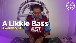 A Likkle Bass |  Liquid DNB DJ Mix @sigilradio