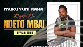 Ndeto Mbai Official Audio by kusola ku - Mukuyuni Raha