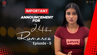 Important Announcement For "24 Hours Romance Web Series Episode -5"   @q.madhu_5