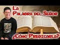 La Palabra del Señor ¿Cómo Predicarla Correctamente? - P. LUIS TORO