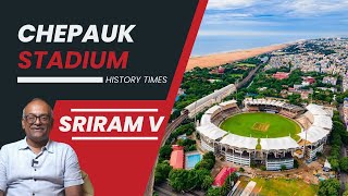 Chepauk Stadium : The Heart of Chennai's Cricketing Heritage | History Times with Historian V Sriram