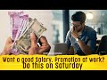 Want a good Salary, promotion in job. Do this on Saturday | Simple trick for good salary, success