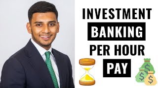 Investment Banking Per Hour Pay & Salary Explained (THE TRUTH EXPOSED!)