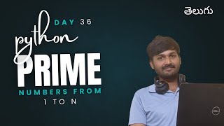 Day 36 | 🔢 Finding Prime Numbers from 1 to N using Nested Loops | Python Tutorial in Telugu